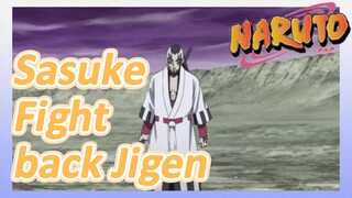 Sasuke Fight back Jigen