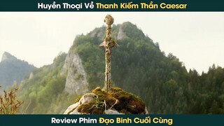 Hoàng Tử 12 Tuổi Tìm Lại Thanh Kiếm Caesar Huyền Thoại Để Giải Cứu Đế Quốc La Mã || Phê Phim Review