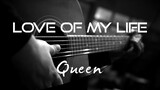Love of my life •|° By: Queen