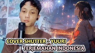 Cover Song Shutter - Yuuri (Terjemahan Indonesia)