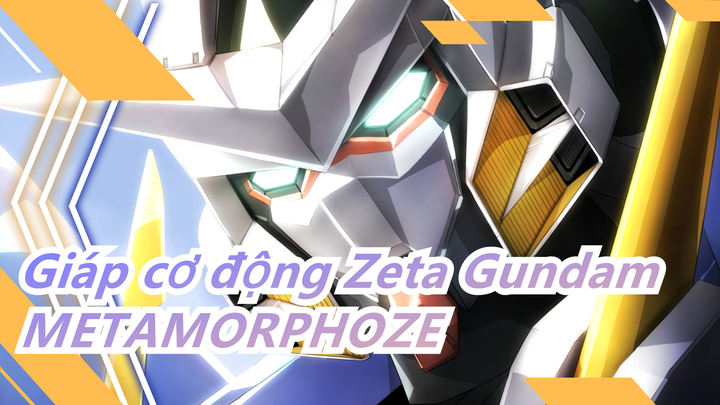 [Giáp cơ động Zeta Gundam/MAD] Truyền nhân tinh tú, METAMORPHOZE
