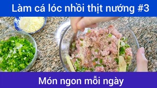 Cá lóc nhồi thịt nướng p3