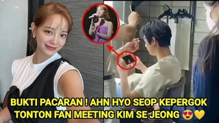 BUKTI PACARAN ! AHN HYO SEOP KEPERGOK TONTON FAN MEETING KIM SE JEONG 😍💛