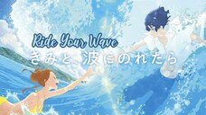 [2019] Lướt Sóng Cùng Em - Ride Your Wave (VietSub)