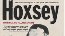 Hoxsey: How Healing Becomes A Crime (Cancer) - 2005 Documentary