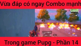 Vừa đáp có ngay combo mạnh #14