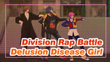 Division Rap Battle|【MMD】（delusional disease ■girl ）Delusion Disease Girl_D1