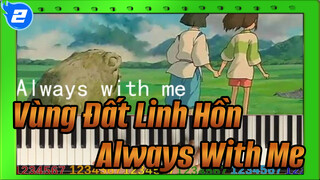 Always With Me - Vùng Đất Linh Hồn (Slow Ver.) | Piano_2