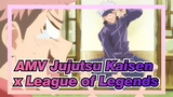 AMV Jujutsu Kaisen x League of Legends