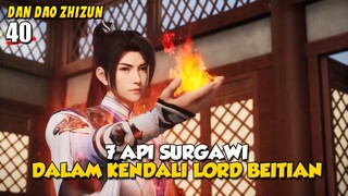 7 Api Surgawi Disatukan Sekaligus - Dan Dao Zhizun Episode 40