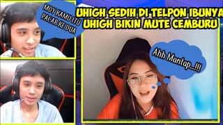 UHIGH SEDIH IBUNYA TELPON || UHIGH BIKIN MUTE CEMBURU