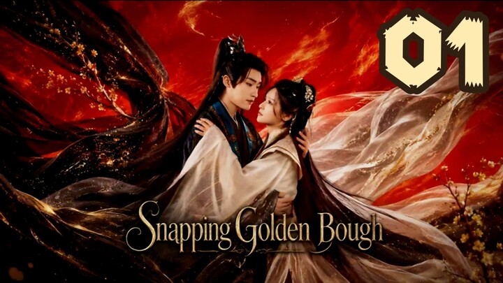 = EP.01 = Snapping Golden Bough (2026) - ENGSUB