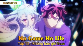 Mo game No life Tập 12 - Không bao giờ thua