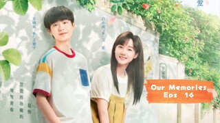 Our Memories (2024) Eps 16  Sub Indo