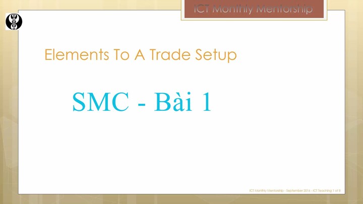 ICT SMC - Bài 1 : Element to a trade setup