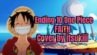 【ONE PIECE】FAITH - Ruppina | Ending Theme 10th One Piece | Cover by itsukiii