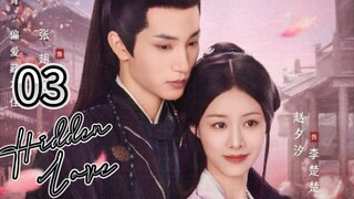 Ep 03/24 ~ H!dd3n L0V3❤️ 2025 🇨🇳 - eng -