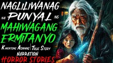 NAGLILIWANAG NA PUNYAL NG MAHIWAGANG ERMITANYO _ Kwentong Aswang _ True Story