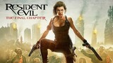 RESIDENT EVIL 6 : THE FINAL CHAPTER (2017) - อวสานผีชีวะ