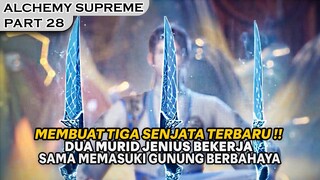 DEMI MENYEMBUHKAN KAKAK & AYAHNYA , DIA RELA MENEMPUH PERJALANAN BAHAYA - ALKEMIS SUPREME PART 28