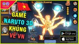 Hoả Chí Truyền Thuyết - Cách TẢI & REVIEW GAME NARUTO 3D ANDROID/IOS RA MẮT VIỆT NAM quá KHỦNG