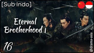 [Sub Indo] Eternal Brotherhood S.1 - Eps. 16 (2024)