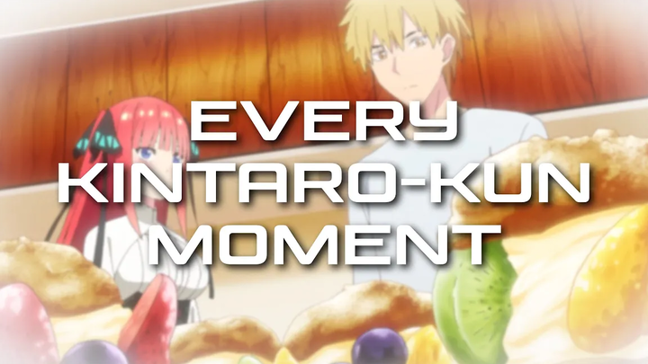 Quintessential Quintuplets - ทุกช่วงเวลาของ Kintaro-kun