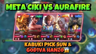 META CIKI VS AURAFIRE PART 2 | KABUKI PICK SUN & GOD1VA PICK HANZO😱 - Mobile Legends