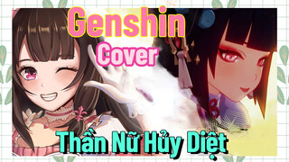 [Genshin, Cover]  Gia Đình Hí Kịch Iris Cover "Thần Nữ Hủy Diệt"