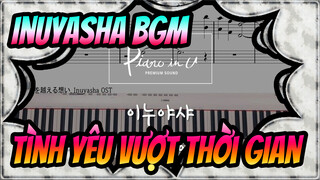 [Inuyasha BGM] Tình yêu vượt thời gian (piano cover) / Score đính kèm