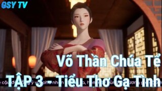 Võ Thần Chúa TểTẬP 3 - Tiểu Thơ Gạ Tình