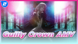 [Guilty Crown AMV] Salute to the Birth of King / βίος_2