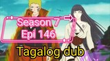 Episode 146 / Season 7 @ Naruto shippuden @ Tagalog dub