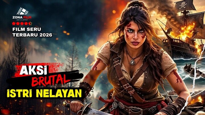ISTRI NELAYAN TERPAKSA BRUTAL DEMI LINDUNGI DESA  FILM PALING SERU