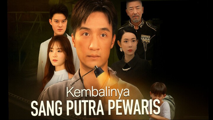 Kembalinya Sang Putra Pewaris E02