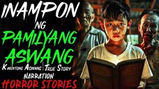INAMPON NG PAMILYANG ASWANG _ Kwentong Aswang _ True Story