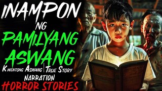 INAMPON NG PAMILYANG ASWANG _ Kwentong Aswang _ True Story