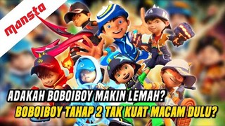 BOBOIBOY TAHAP 2 TERLALU LEMAH DI BOBOIBOY SORI? MARI KITA BAHAS🤔