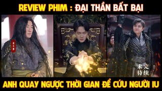 Review Phim l Đại Thần Bất Tử (Full)
