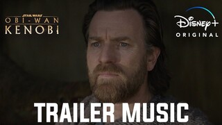 Obi-Wan Kenobi Official Trailer Music | EXTENDED
