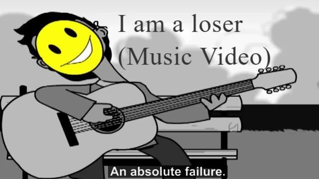 I am a loser (Official Music Video)