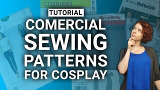 Using Commercial Sewing Patterns | Cosplay Tutorial