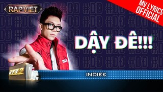 Dậy Đê!!! - IndieK - Team BigDaddy | Rap Việt 2023 [MV Lyrics]