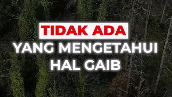 TIDAK ADA YANG MENGETAHUI HAL GHAIB