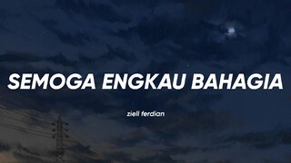 Ziell Ferdian - Semoga Engkau Bahagia (Lirik)