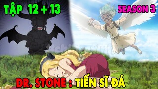 Review Tiến Sĩ Hóa Đá Season 3 | Tập 12 + 13 | Tóm Tắt Dr Stone Mùa 3