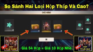 [Garena Free Fire]/Chơi Lớn Mở 54 Hộp Tỉ Lệ Thấp Và 10 Hộp Tỉ Lệ Cao Để So Sánh,Test Hộp Đầu Mới?