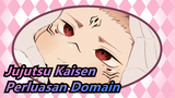 Jujutsu Kaisen -Ini Adalah Perluasan Domain!