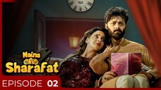 Naina Ki Sharafat | Episode 02 | Saba Qamar - Ahmed Hassan | Urduflix Originals