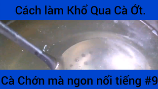 Cách làm Khổ Qua Cà Ớt Cà Chớn mà ngon nổi tiếng phần 9